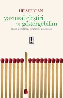 Yazınsal Eleştiri ve Göstergebilim Kuram-Uygulama, Çözümleme Örnekçeleri - 1