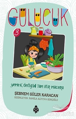 Yemek Dediğin Tam Bir Macera / Gülücük 3 - Uğurböceği Yayınları