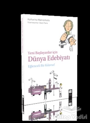 Yeni Başlayanlar İçin Dünya Edebiyatı: Eğlenceli Bir Kılavuz! - Final Kültür Sanat Yayınları