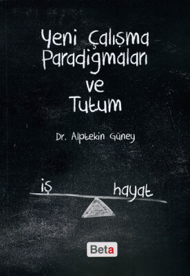 Yeni Çalışma Paradigmaları ve Tutum - Beta Basım Yayım