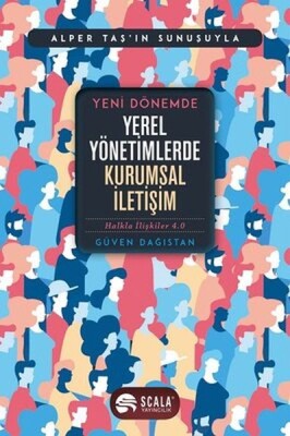 Yeni Dönemde Yerel Yönetimlerde Kurumsal İletişim - Scala Yayıncılık