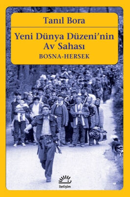 Yeni Dünya Düzeni'nin Av Sahası-Bosna Hersek - 1