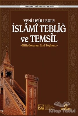 Yeni Usüllerle İslami Tebliğ ve Temsil - Ensar Neşriyat