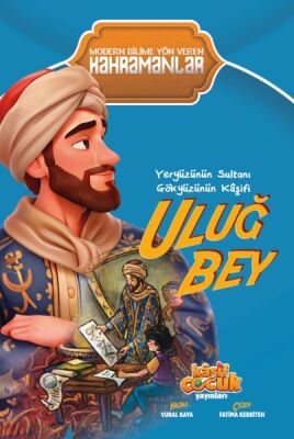 Yeryüzünün Sultanı Gökyüzünün Kâşifi Uluğ Bey - 1