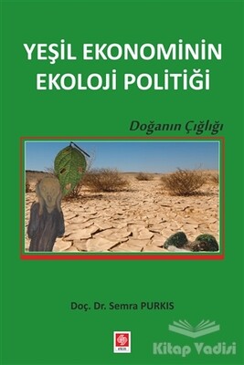 Yeşil Ekonominin Ekoloji Politiği - Ekin Yayınevi