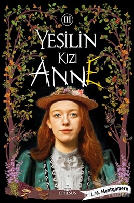 Yeşilin Kızı Anne 3 (Ciltli) - Ephesus Yayınları