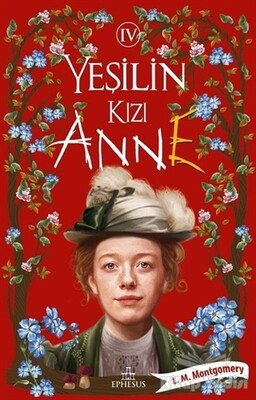 Yeşilin Kızı Anne 4 - Ephesus Yayınları