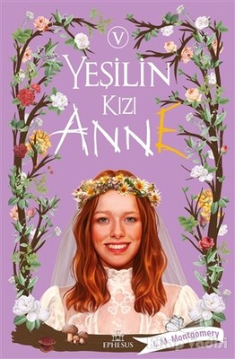 Yeşilin Kızı Anne 5 (Ciltli) - Ephesus Yayınları