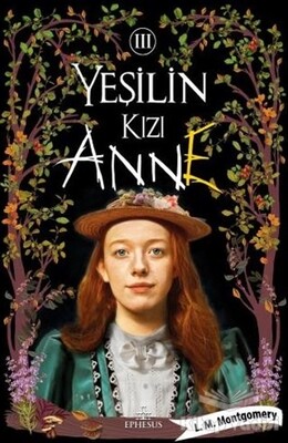 Yeşilin Kızı Anne 3 - Ephesus Yayınları