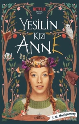 Yeşilin Kızı Anne 1 - Ephesus Yayınları