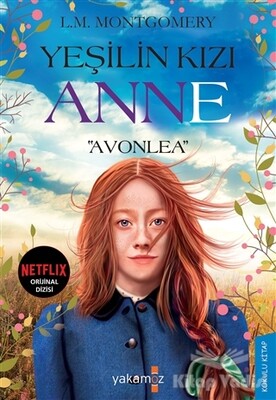 Yeşilin Kızı Anne - Avonlea - Yakamoz Yayınları