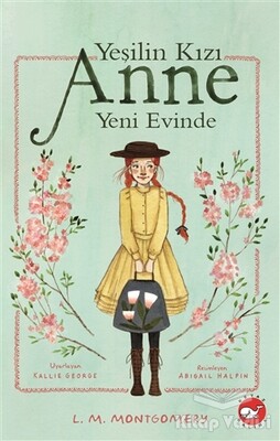 Yeşilin Kızı Anne Yeni Evinde - Beyaz Balina Yayınları