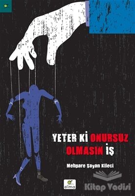 Yeter ki Onursuz Olmasın İş - 1