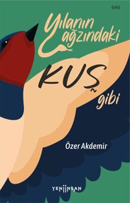 Yılanın Ağzındaki Kuş Gibi - 1