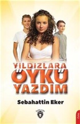 Yıldızlara Öykü Yazdım - Dorlion Yayınları