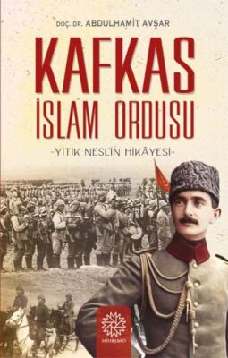 Yitik Neslin Hikayesi - Kafkas İslam Ordusu - 1