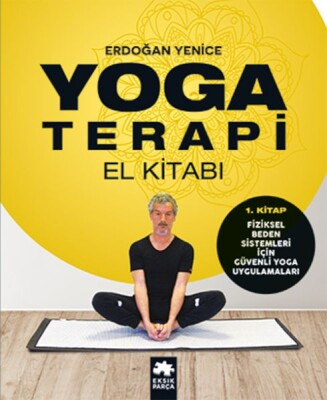 Yoga Terapi El Kitabı 1 - Eksik Parça Yayınları