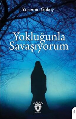 Yokluğunla Savaşıyorum - Dorlion Yayınları