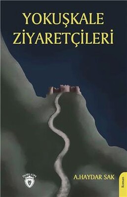 Yokuşkale Ziyaretçileri - Dorlion Yayınları