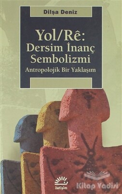 Yol / Re: Dersim İnanç Sembolizmi - İletişim Yayınları