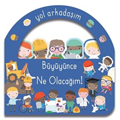 Yol Arkadaşım - Büyüyünce Ne Olacağım Ciltli - İndigo Kitap