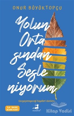 Yolun Ortasından Sesleniyorum - Olimpos Yayınları