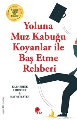 Yoluna Muz Kabuğu Koyanlar İle Baş Etme Rehberi - 1