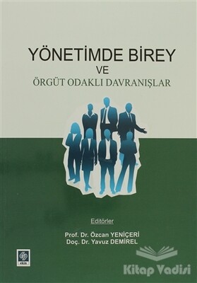 Yönetimde Birey ve Örgüt Odaklı Davranışlar - Ekin Yayınevi