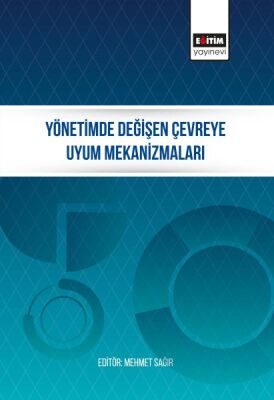 Yönetimde Değişen Çevreye Uyum Mekanizmaları - 1