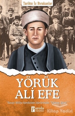 Yörük Ali Efe - Tarihte İz Bırakanlar - Parola Yayınları