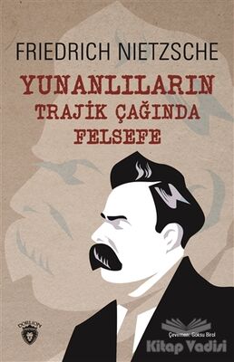 Yunanlıların Trajik Çağında Felsefe - 1