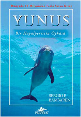 Yunus Bir Hayalperestin Öyküsü - Pegasus Yayınları