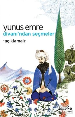 Yunus Emre Divanı’ndan Seçmeler - 1