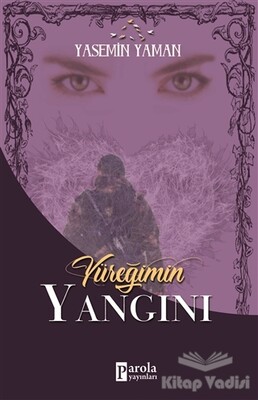 Yüreğimin Yangını - Parola Yayınları