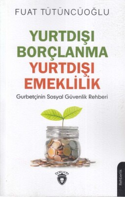 Yurtdışı Borçlanma Yurtdışı Emeklilik - Dorlion Yayınları