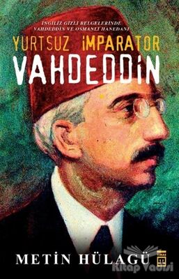 Yurtsuz İmparator Vahdeddin - 1