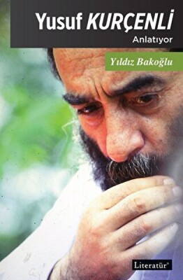 Yusuf Kurçenli Anlatıyor - Literatür Yayınları