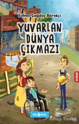 Yuvarlan Dünya Çıkmazı - Genç Hayat