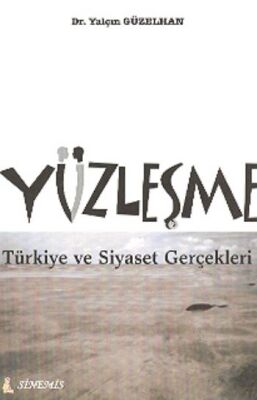 Yüzleşme Türkiye ve Siyaset Gerçekleri - 1