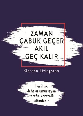 Zaman Çabuk Geçer Akıl Geç Kalır - Kuraldışı Yayınları