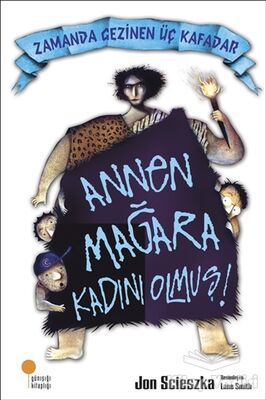 Zamanda Gezinen Üç Kafadar - Annen Mağara Kadını Olmuş! - 1