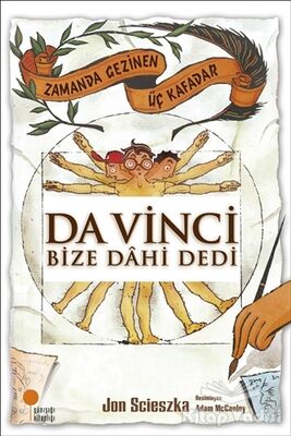 Zamanda Gezinen Üç Kafadar - Da Vinci Bize Dahi Dedi - 1