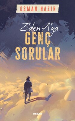 Z'den A'ya Genç Sorular - Beyan Yayınları