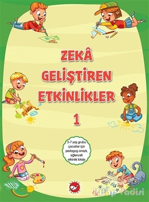 Zeka Geliştiren Etkinlikler 1 - Beyaz Balina Yayınları