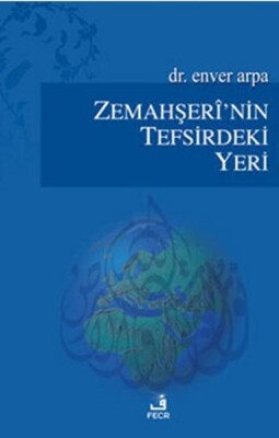 Zemahşeri'nin Tefsirdeki Yeri - Fecr Yayınları