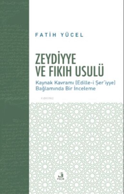 Zeydiyye ve Fıkıh Usulü - Fecr Yayınları