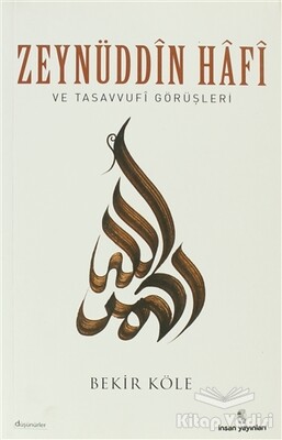 Zeynüddin Hafi ve Tasavvufi Görüşleri - İnsan Yayınları