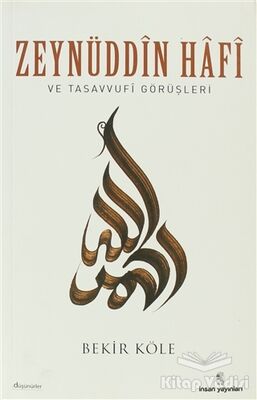 Zeynüddin Hafi ve Tasavvufi Görüşleri - 1