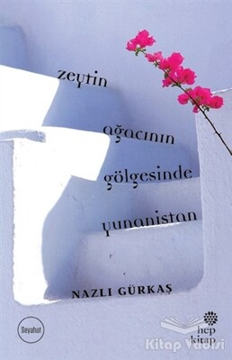 Zeytin Ağacının Gölgesinde Yunanistan - Hep Kitap