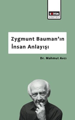 Zygmunt Bauman’ın İnsan Anlayışı - Eğitim Yayınevi